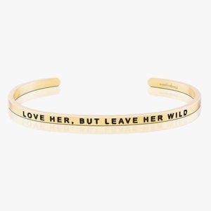 Love Her, But Leave Her Wild Bracelet